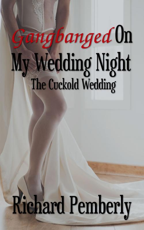 Cover of the book Gangbanged On My Wedding Night by Richard Pemberly, Aphrodite's Pearl