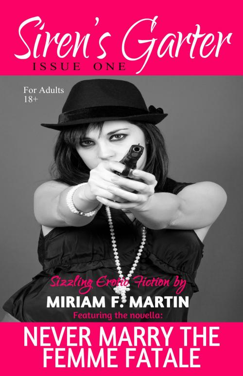 Cover of the book Siren's Garter: Issue One by Miriam F. Martin, Hermit Muse Publishing