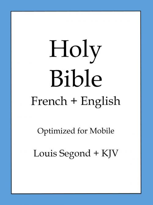 Cover of the book Holy Bible, English and French Edition by Louis Segond, King James Version, BOLD RAIN
