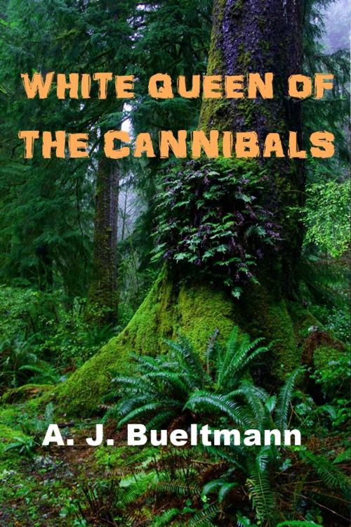 Cover of the book White Queen of the Cannibals by A. J. Bueltman, Green Bird Press