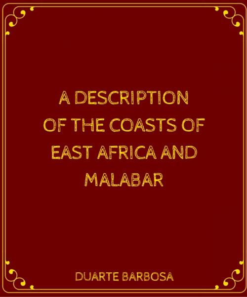 Cover of the book A DESCRIPTION OF THE COASTS OF EAST AFRICA AND MALABAR by DUARTE BARBOSA, Star Lamp