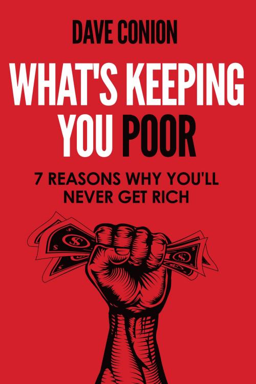 Cover of the book WHAT'S KEEPING YOU POOR by Dave Conion, dave conion
