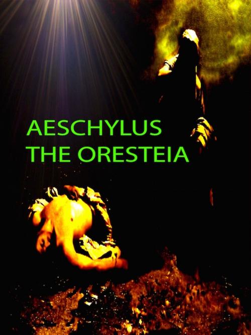 Cover of the book Aeschylus The Oresteia by Aeschylus, Editions Artisan Devereaux LLC