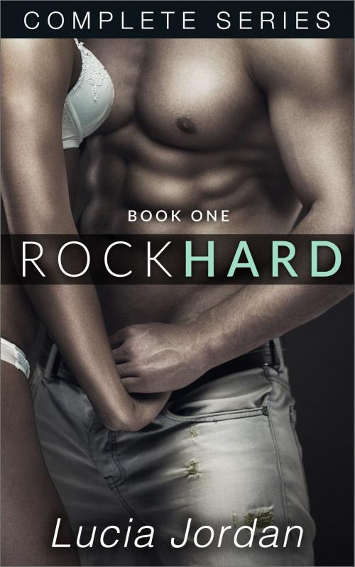 Cover of the book Rock Hard - Complete Series by Lucia Jordan, Vasko