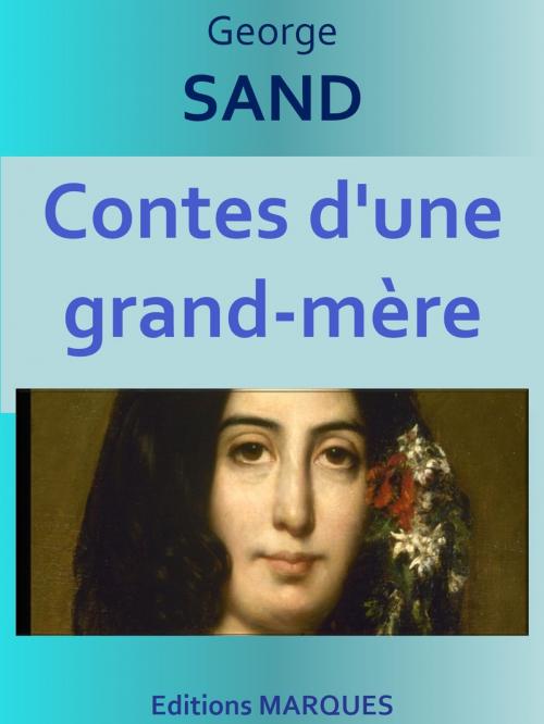 Cover of the book Contes d'une grand-mère by George SAND, Editions MARQUES