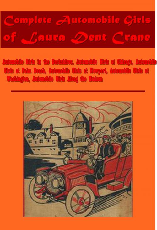 Cover of the book Complete Automobile Girls by Laura Dent Crane, AEB Publishing