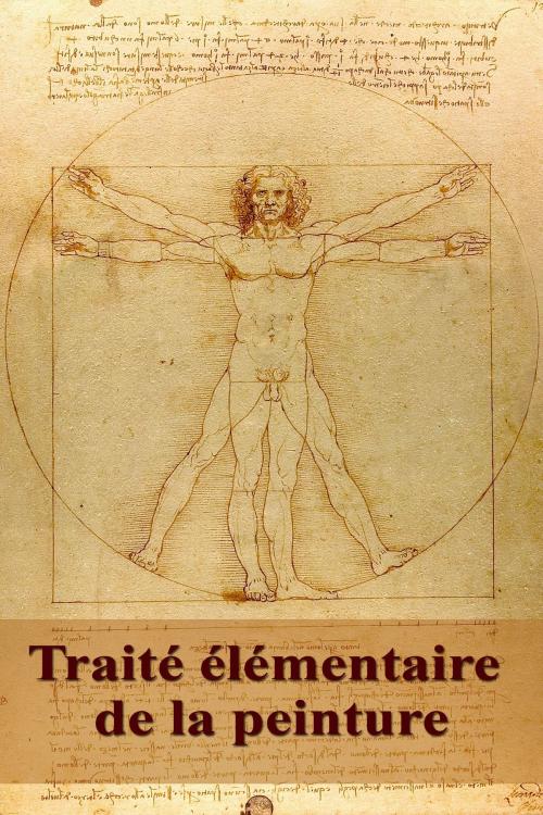 Cover of the book Traité élémentaire de la peinture by Léonard de Vinci, Dyalpha