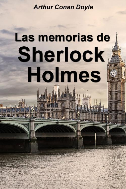Cover of the book Las memorias de Sherlock Holmes by Arthur Conan Doyle, Dyalpha