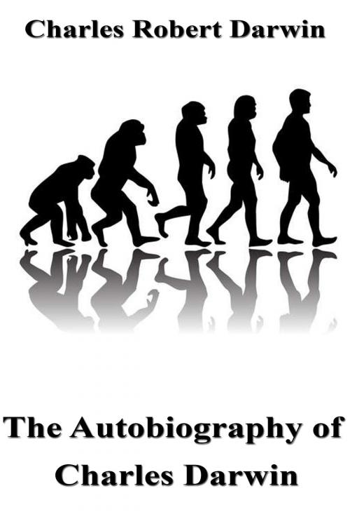 Cover of the book The Autobiography of Charles Darwin by Charles Robert Darwin, Dyalpha