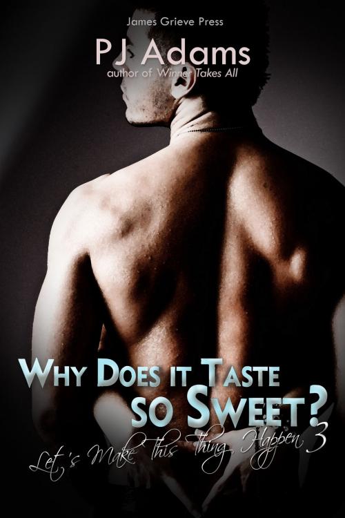 Cover of the book Why Does it Taste so Sweet? by PJ Adams, James Grieve Press