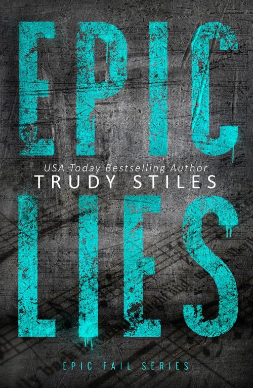 Cover of the book Epic Lies by Trudy Stiles, Trudy Stiles LLC