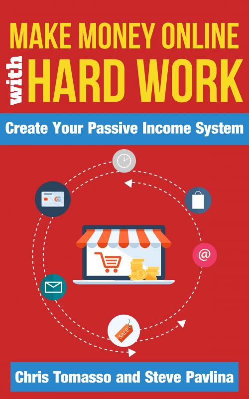 Cover of the book Make Money Online with Hard Work by Chris Tomasso, Steve Pavlina, Pieces of Truth