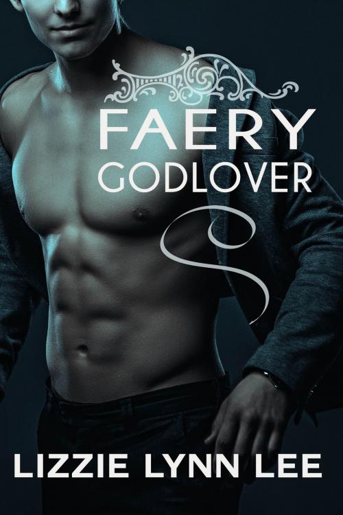 Cover of the book Faery Godlover by Lizzie Lynn Lee, Lizzie Lynn Lee