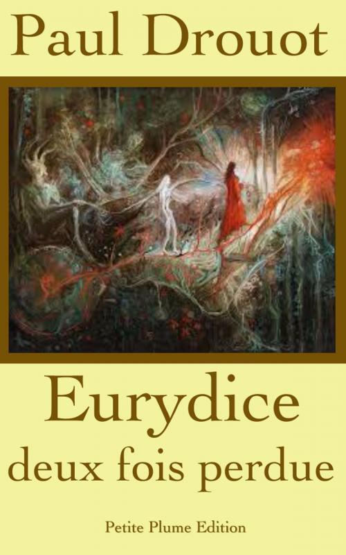 Cover of the book Eurydice deux fois perdue by Paul Drouot, Petite Plume Edition
