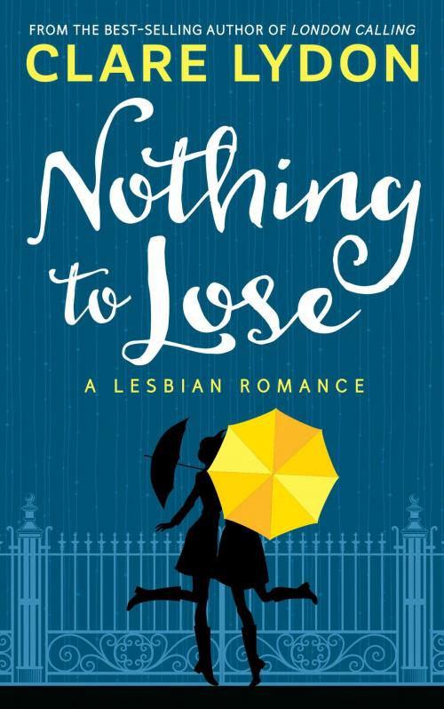 Cover of the book Nothing To Lose by Clare Lydon, Custard Books