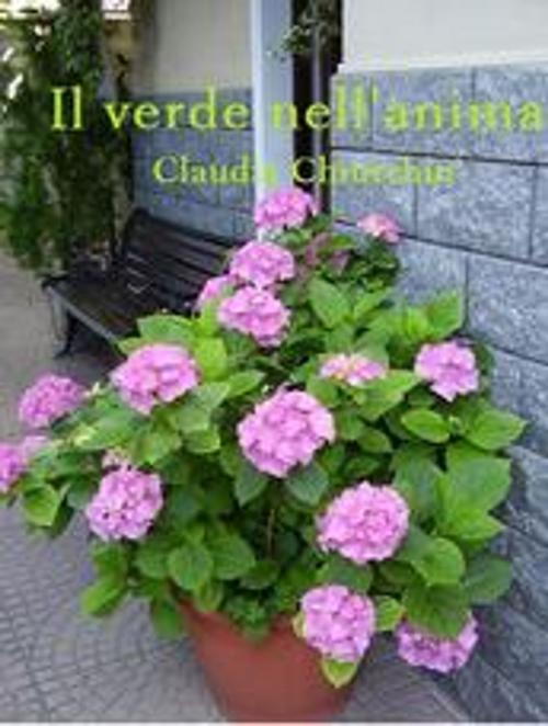 Cover of the book IL VERDE NELL'ANIMA by claudia chiurchiu', chiurchiu'