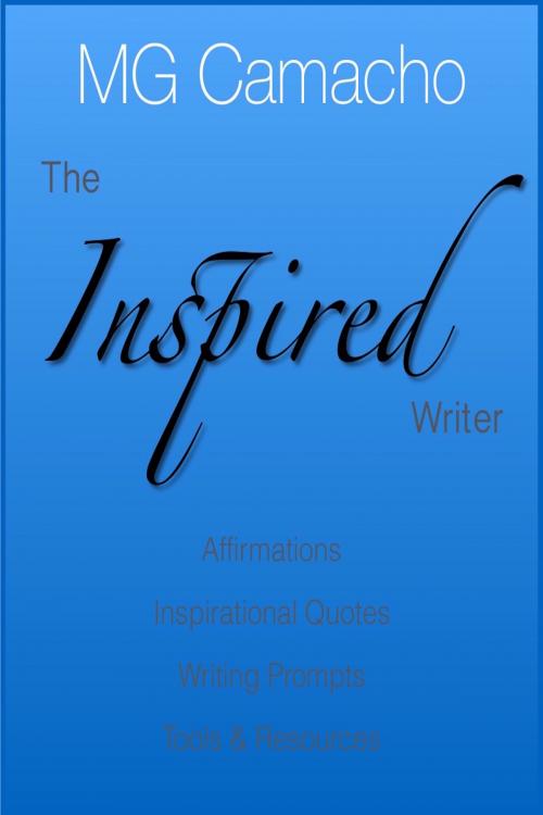 Cover of the book The Inspired Writer by M.G. Camacho, Booktalk Publishing