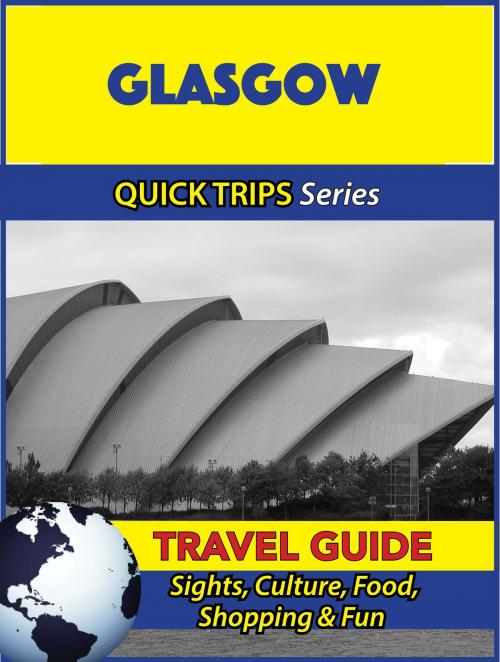 Cover of the book Glasgow Travel Guide (Quick Trips Series) by Cynthia Atkins, Astute Press