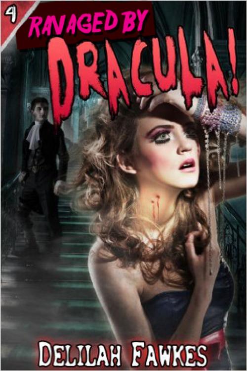 Cover of the book Ravaged by Dracula! by Delilah Fawkes, Delilah Fawkes