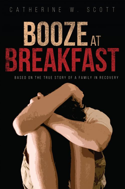 Cover of the book Booze at Breakfast by Catherine W. Scott, Catherine W. Scott