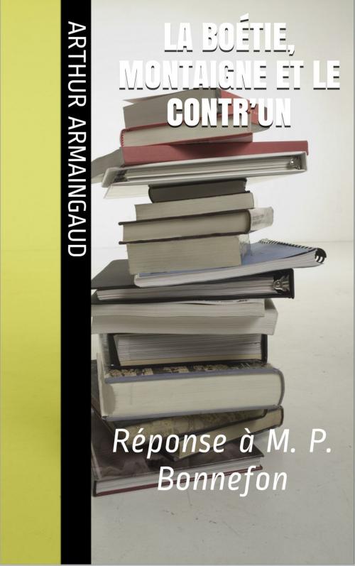Cover of the book La Boétie, Montaigne et le Contr’un by Arthur Armaingaud, NT