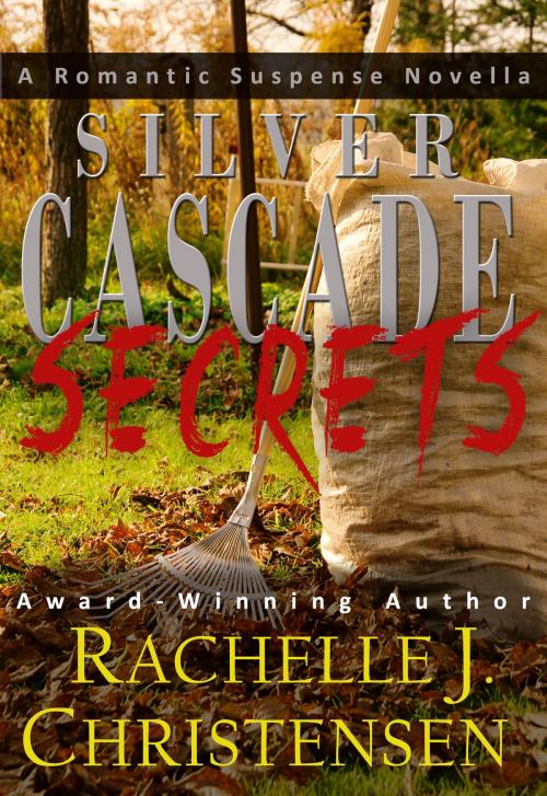 Cover of the book Silver Cascade Secrets by Rachelle J. Christensen, Peachwood Press