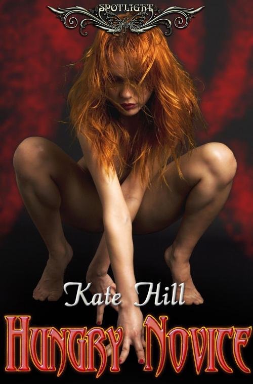 Cover of the book Spotlight: Hungry Novice by Kate Hill, Changeling Press LLC