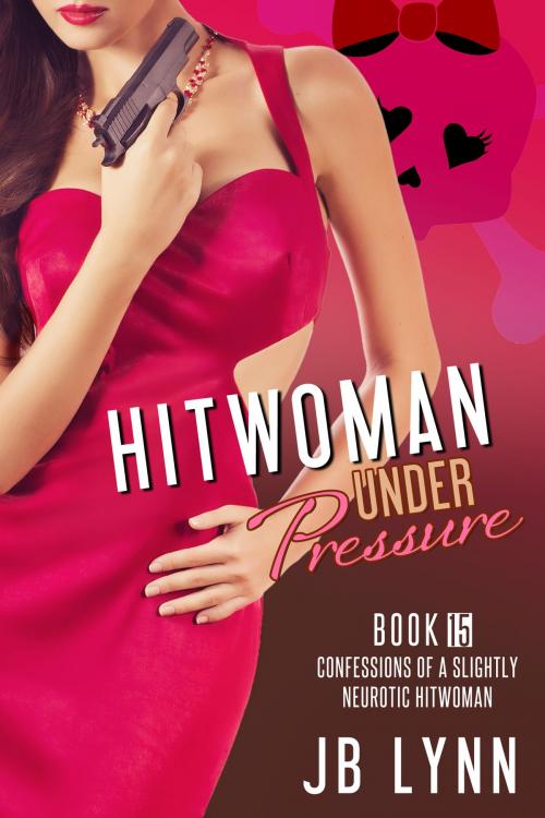 Cover of the book The Hitwoman Under Pressure by JB Lynn, Jennifer Baum