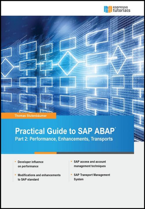 Cover of the book Practical Guide to SAP ABAP Part 2: Performance, Enhancements, Transports by Thomas Stutenbäumer, Espresso Tutorials GmbH