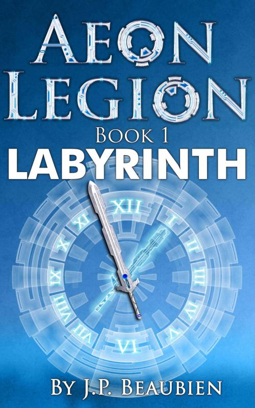 Cover of the book Aeon Legion: Labyrinth by J.P. Beaubien, Steel Hoplite Publishing
