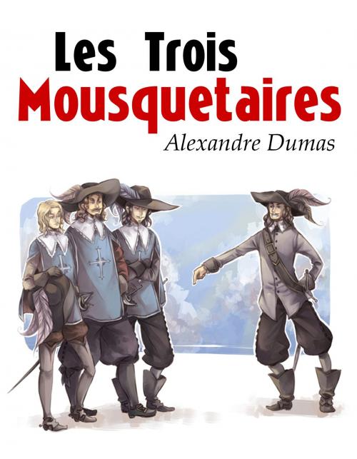 Cover of the book Les Trois Mousquetaires by Alexandre Dumas, My Ebook Publishing House