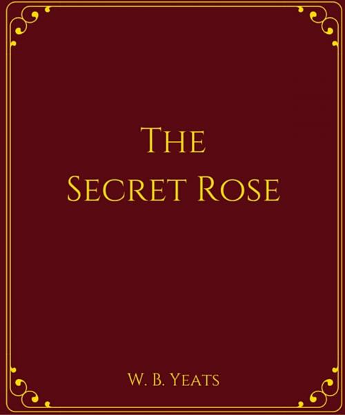 Cover of the book The Secret Rose by W. B. Yeats, Blango