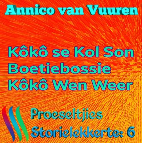 Cover of the book PROESELTJIES STORIELEKKERTE 6 (Voorheen Omnibus 6) by Annico van Vuuren, Lukas van Vuuren, Annico van Vuuren