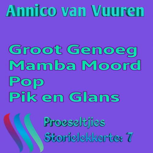 Cover of the book PROESELTJIES STORIELEKKERTE 7 (Voorheen Omnibus 7) by Annico van Vuuren, Annico van Vuuren