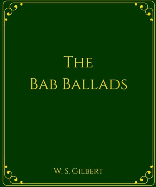 Cover of the book The Bab Ballads by W. S. Gilbert, Star Lamp