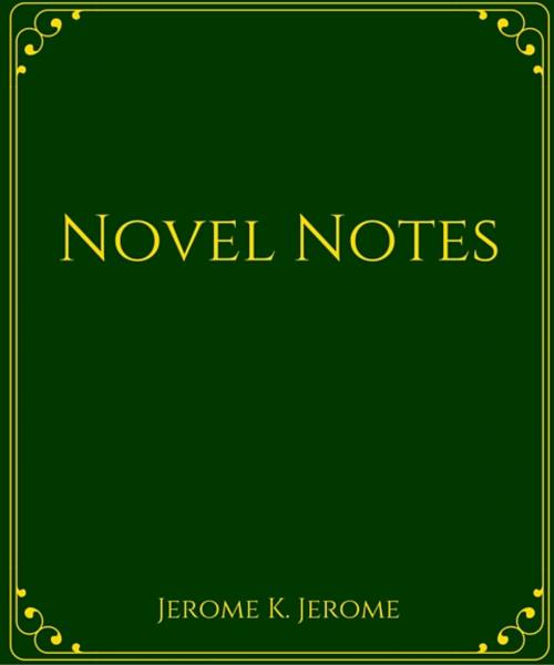 Cover of the book Novel Notes by Jerome K. Jerome, Star Lamp