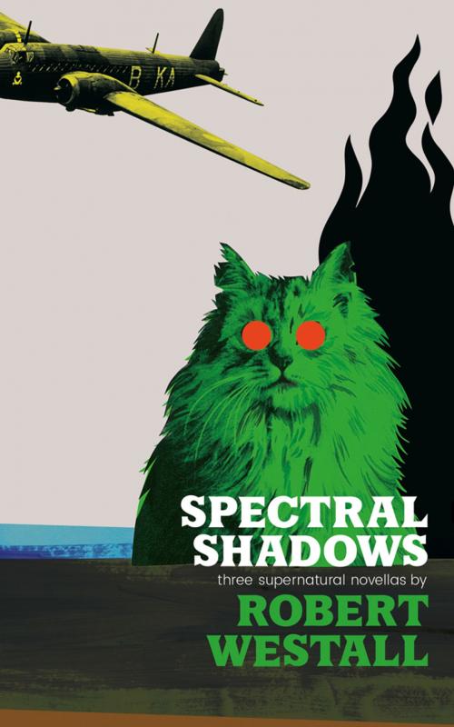 Cover of the book Spectral Shadows: Three Supernatural Novellas (Blackham's Wimpey, the Wheatstone Pond, Yaxley's Cat) by Robert Westall, Valancourt Books