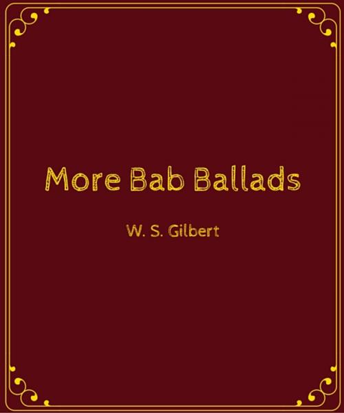Cover of the book More Bab Ballads by Sir William Schwenck Gilbert, Star Lamp