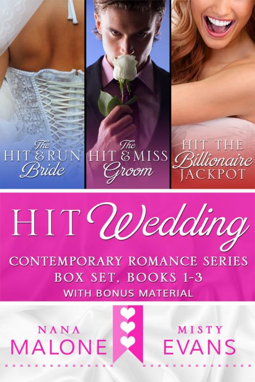 Cover of the book Hit Wedding Contemporary Romance Box Set by Misty Evans, Nana Malone, Beach Path Publishing, LLC