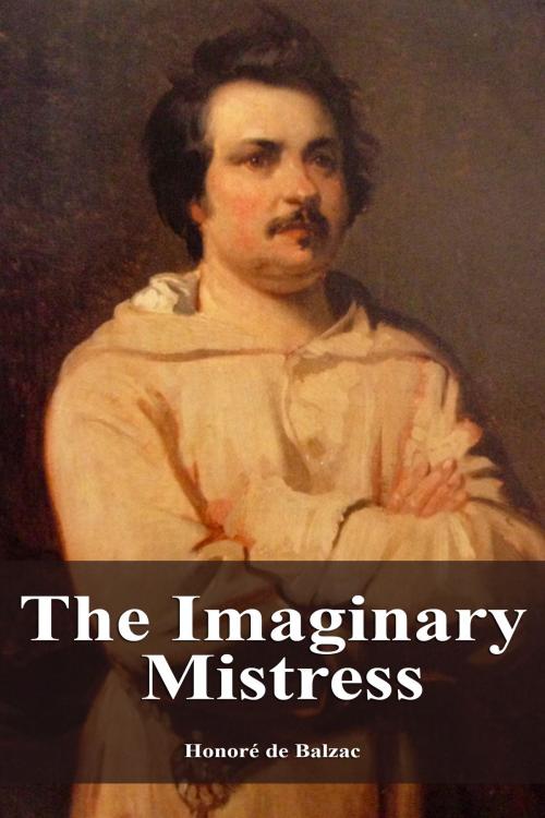 Cover of the book The Imaginary Mistress by Honoré de Balzac, Dyalpha