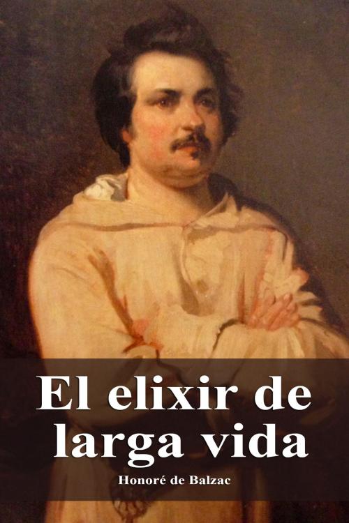Cover of the book El elixir de larga vida by Honoré de Balzac, Dyalpha