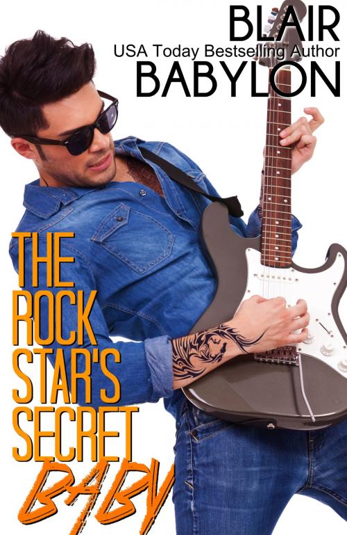 Cover of the book The Rock Star’s Secret Baby by Blair Babylon, Malachite Publishing LLC