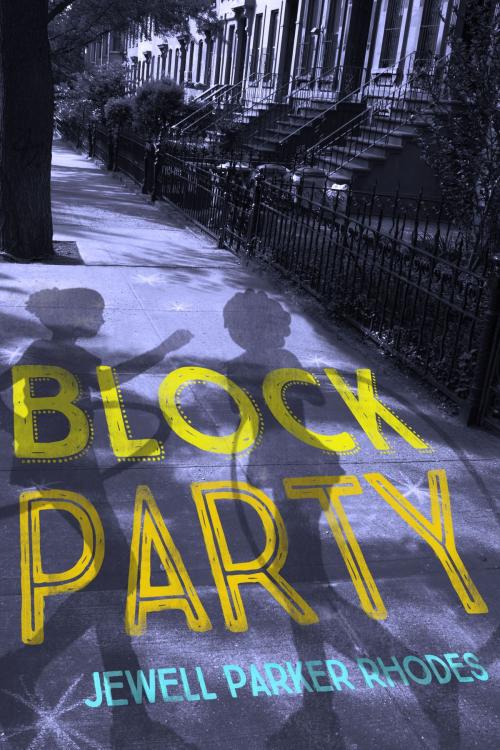 Cover of the book Block Party by Jewell Parker Rhodes, Jewell Parker Rhodes