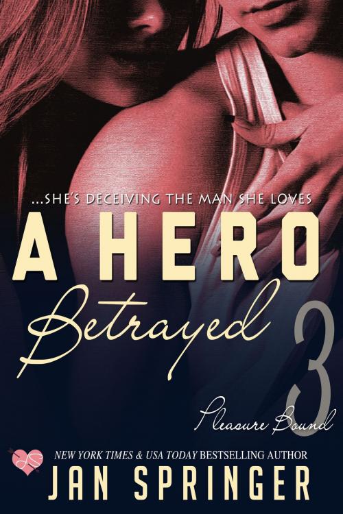 Cover of the book A Hero Betrayed by Jan Springer, Spunky Girl Publishing