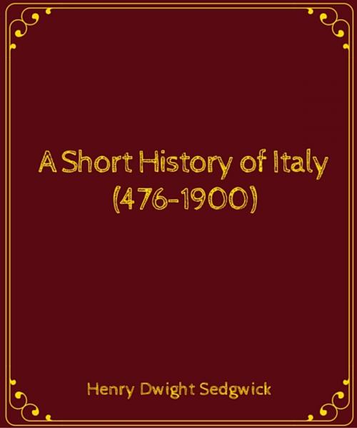 Cover of the book A Short History of Italy (476-1900) by Henry Dwight Sedgwick, Star Lamp