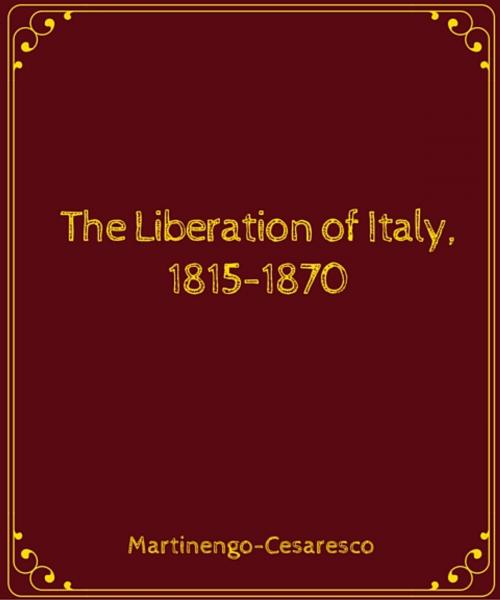 Cover of the book The liberation of Italy, 1815-1870 by Martinengo-Cesaresco, Star Lamp