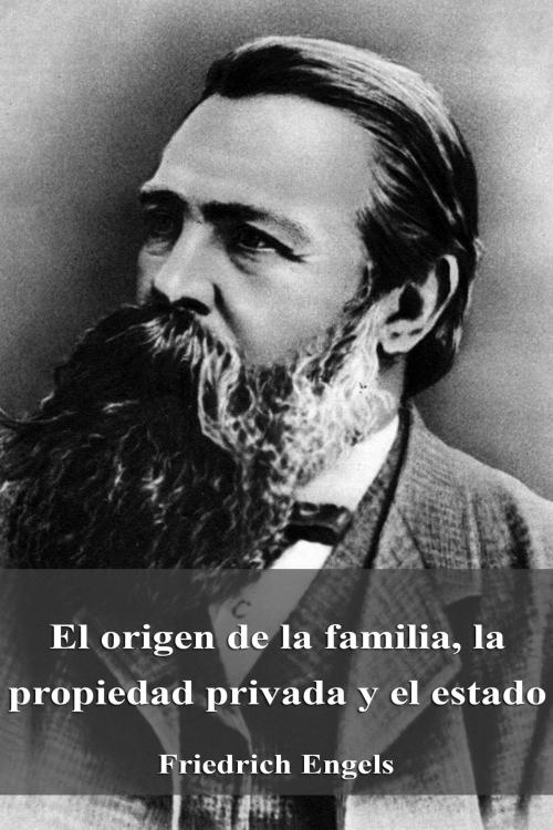 Cover of the book El origen de la familia, la propiedad privada y el estado by Friedrich Engels, Dyalpha