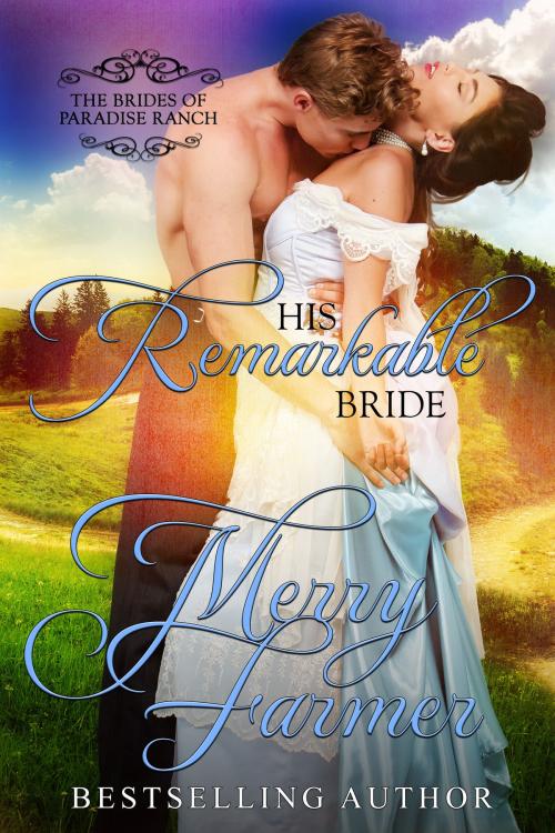Cover of the book His Remarkable Bride by Merry Farmer, Merry Farmer