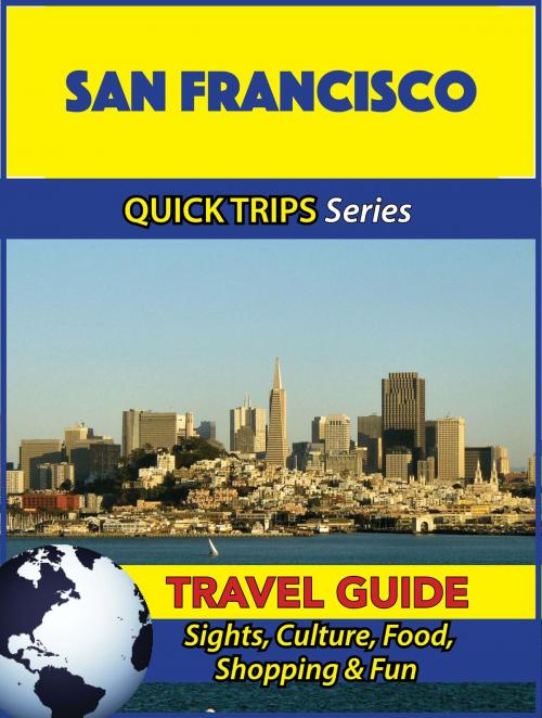 Cover of the book San Francisco Travel Guide (Quick Trips Series) by Jody Swift, Astute Press