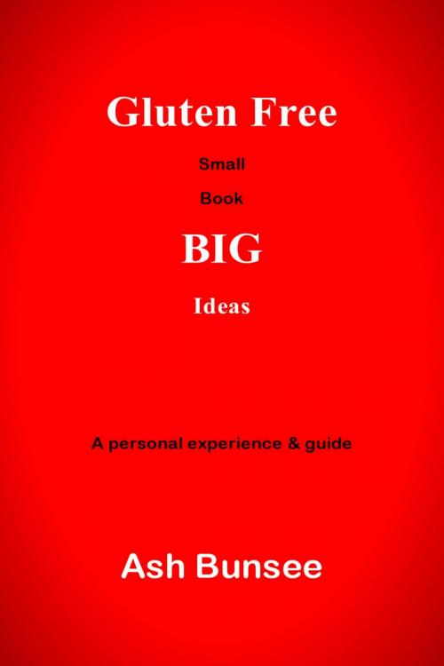 Cover of the book Gluten Free by ash bunsee, Union Square Publications